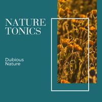 Nature Tonics - Dubious Nature