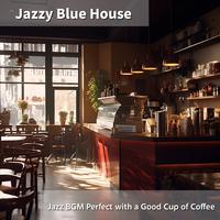 Jazz BGM Perfect with a Good Cup of Coffee