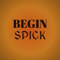 Begin Spick