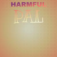 Harmful Pal