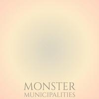 Monster Municipalities