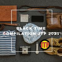 BLACK TIME COMPILATION JTP 2021