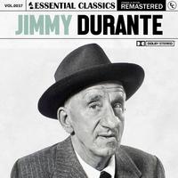 Essential Classics, Vol. 37: Jimmy Durante (2023 Remastered)