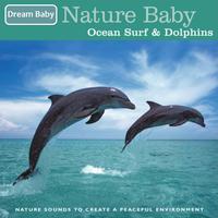 Nature Baby: Ocean Surf & Dolphins