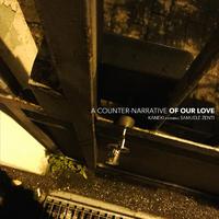 A Counter-Narrative of Our Love (feat. Samuele Zenti)