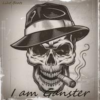 I am Ganster