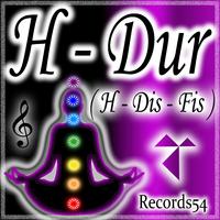 H - Dur (H - Dis - Fis)