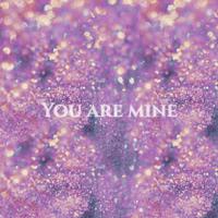 You Are Mine