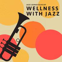 Wellness With Jazz