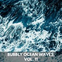 Bubbly Ocean Waves, Vol. 11