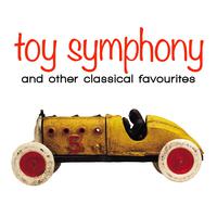 Toy Symphony: And Other Fun Classical Favourites