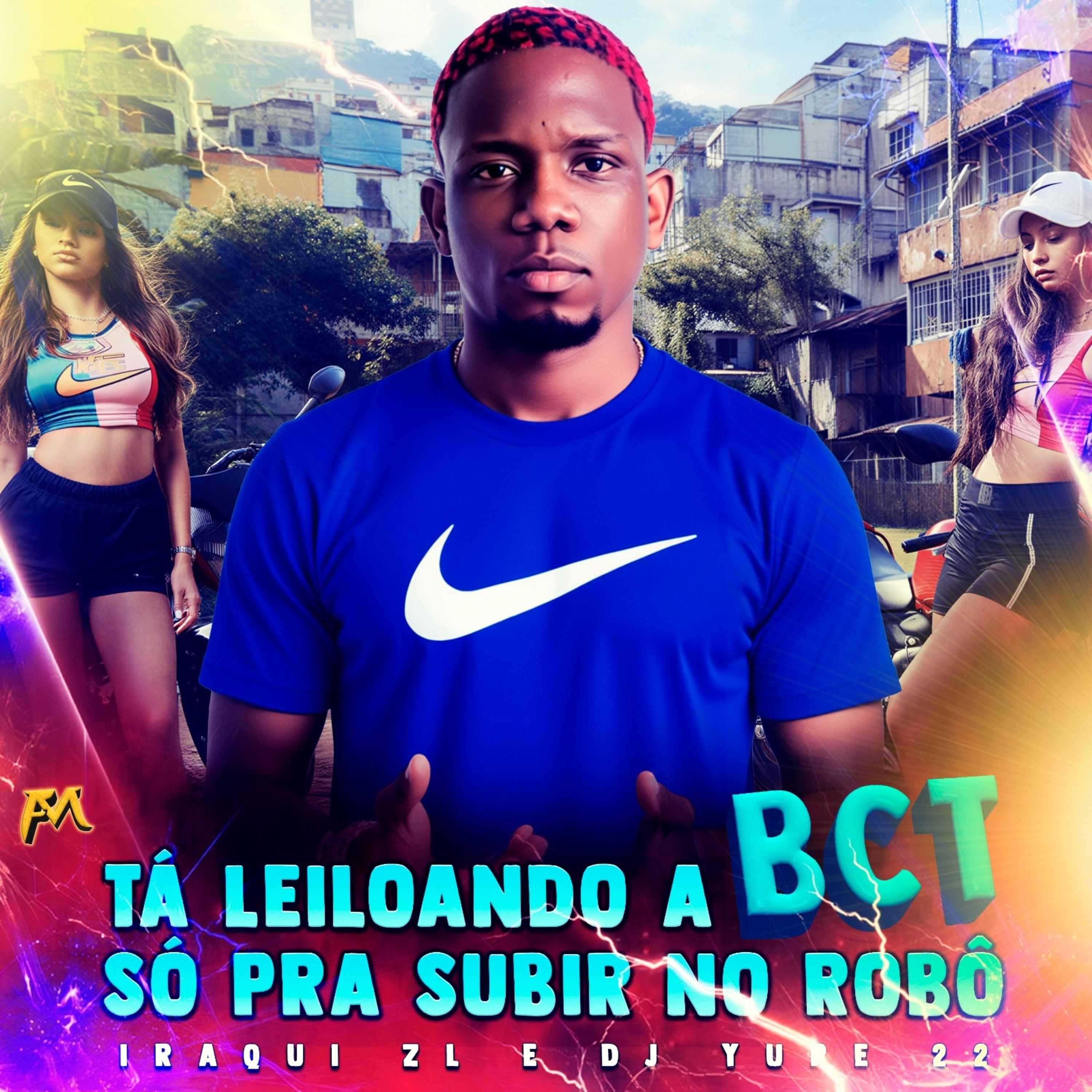 Tá Leiloando a Bct Só pra Subir no Robô