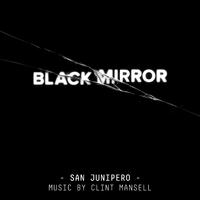 Black Mirror: San Junipero (Original Score)