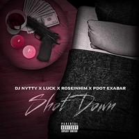 Shot Down (feat. Luck,Roseinhim & Pdot Exabar)