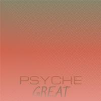 Psyche Great