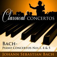 Classical Concertos - Bach: Piano Concertos #1, 4 & 5