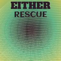 Either Rescue