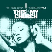 This Is My Church, Vol. 5 (The House Edition)