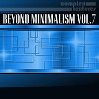 Beyond Minimalism, Vol. 7