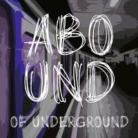 Abound of Underground, Pt. 6