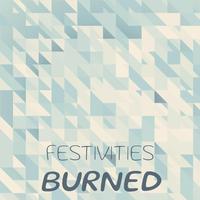 Festivities Burned