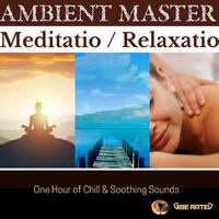 Meditatio Relaxatio One Hour Of Chill And Soothing Sounds