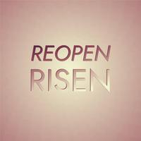 Reopen Risen