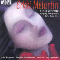 Melartin, E.: Violin Concerto in D Minor - Lyric Suite No. 3 - Sleeping Beauty Suite No. 1