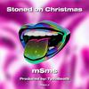 MMS - Stoned on Christmas