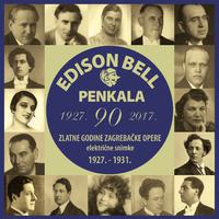 Edison Bell Penkala: Golden years of the Zagreb opera, Electrical recordings 1927-1931 - 75 for 75