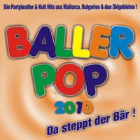 Baller Pop 2010 - Da steppt der Bär ! Die Partyknaller & Kult Hits aus Mallorca, Bulgarien & den Skigebieten !