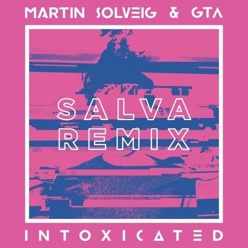Intoxicated (Salva Remix)