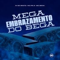 Mega Embrazamento do Bega