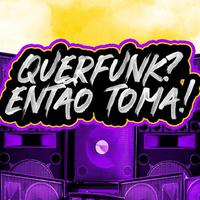 Quer Funk ? Então Toma !