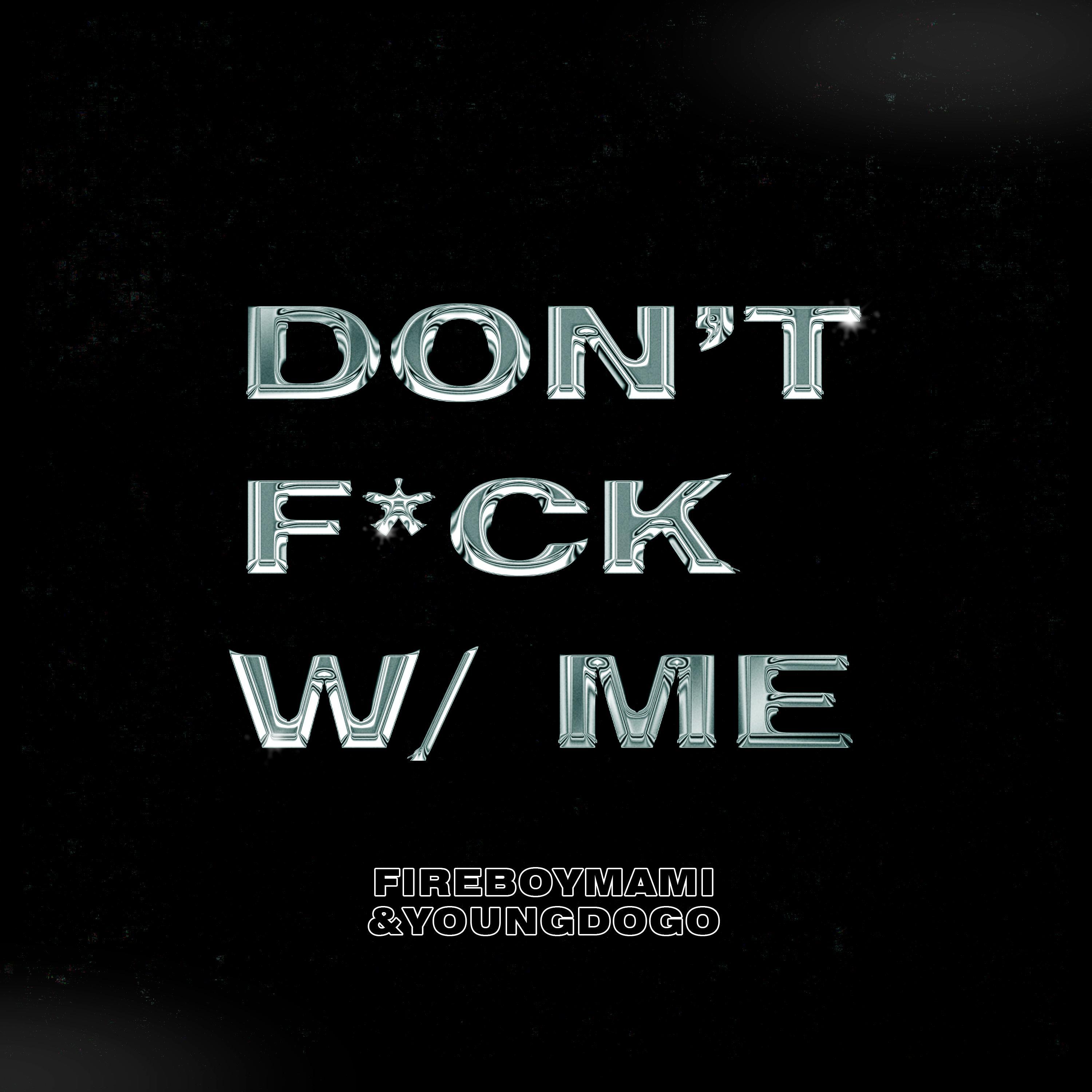 Don't **** With Me (feat. Young Dogo)