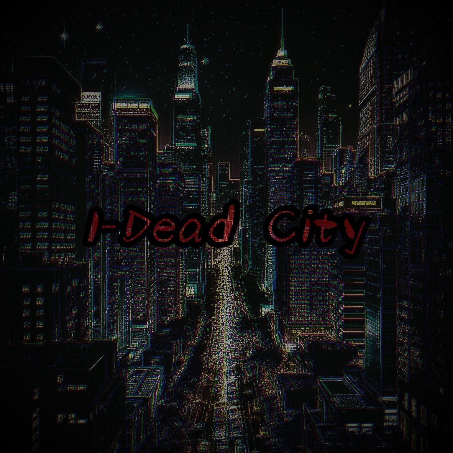 Dead City_ITY_I-Dead City | 在线播放_Dead City歌词_Dead City下载 | 网易云音乐