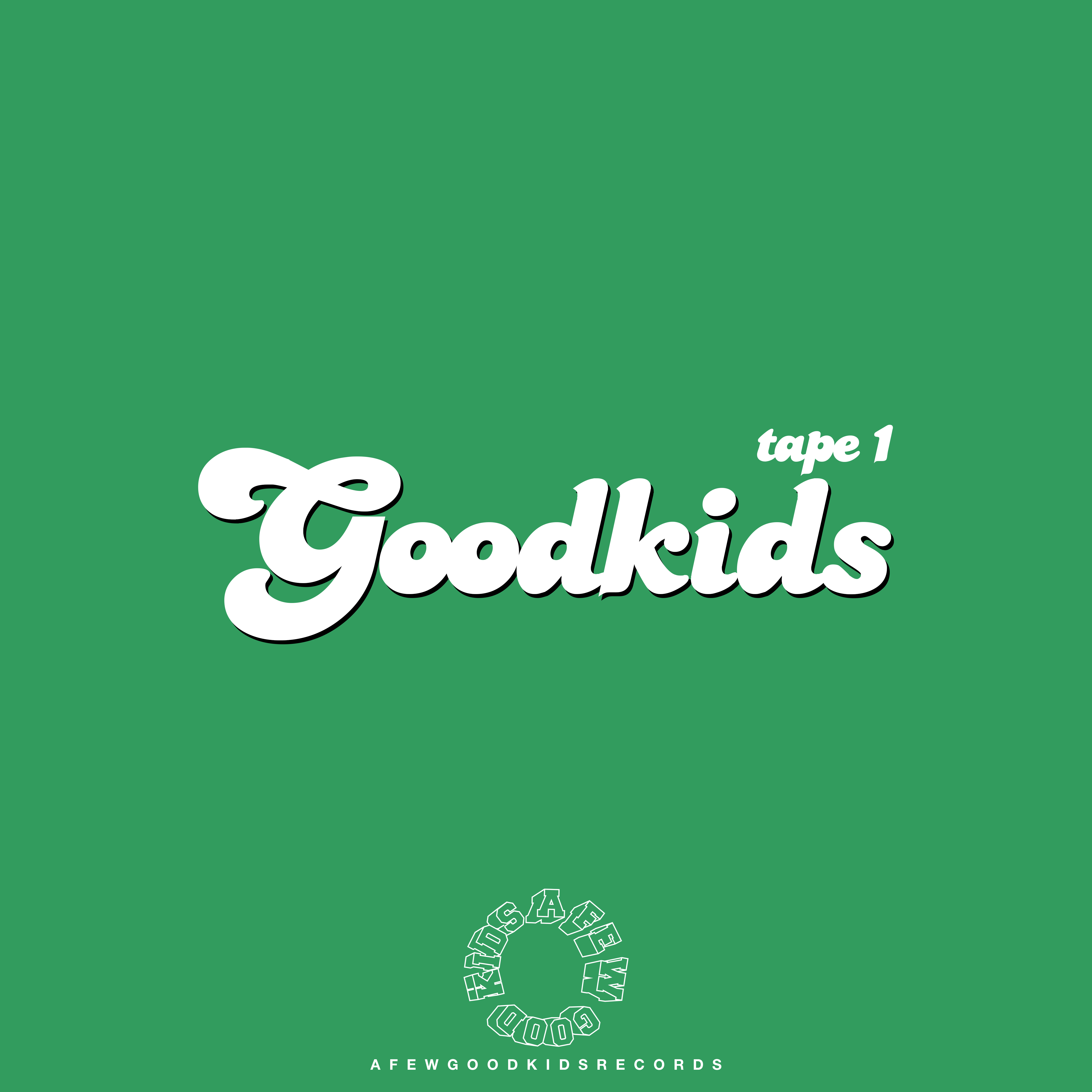 Goodkidstape 1 - A Few Good Kids Records - 专辑 - 网易云音乐
