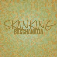 Skanking Bacchanalia