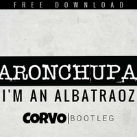 I'm An Albatraoz (Corvo Bootleg)