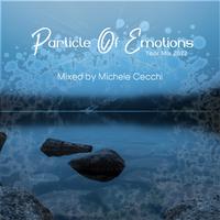 Particle of Emotions Year Mix 2022 (Mixed by Michele Cecchi)