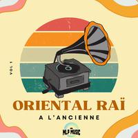 Oriental Raï à l'ancienne, Vol. 1