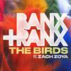 Banx & Ranx - The Birds (Extended Mix)