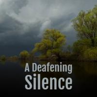 A Deafening Silence