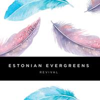 Estonian Evergreens Revival