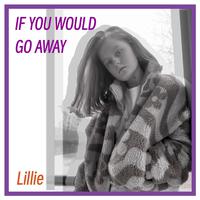 If You Would Go Away