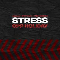 Stress (Opp Holiday)