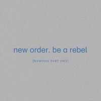 Be a Rebel (Remixes, Pt. 1)