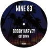 Bobby Harvey - Get Down