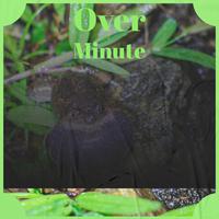 Over Minute