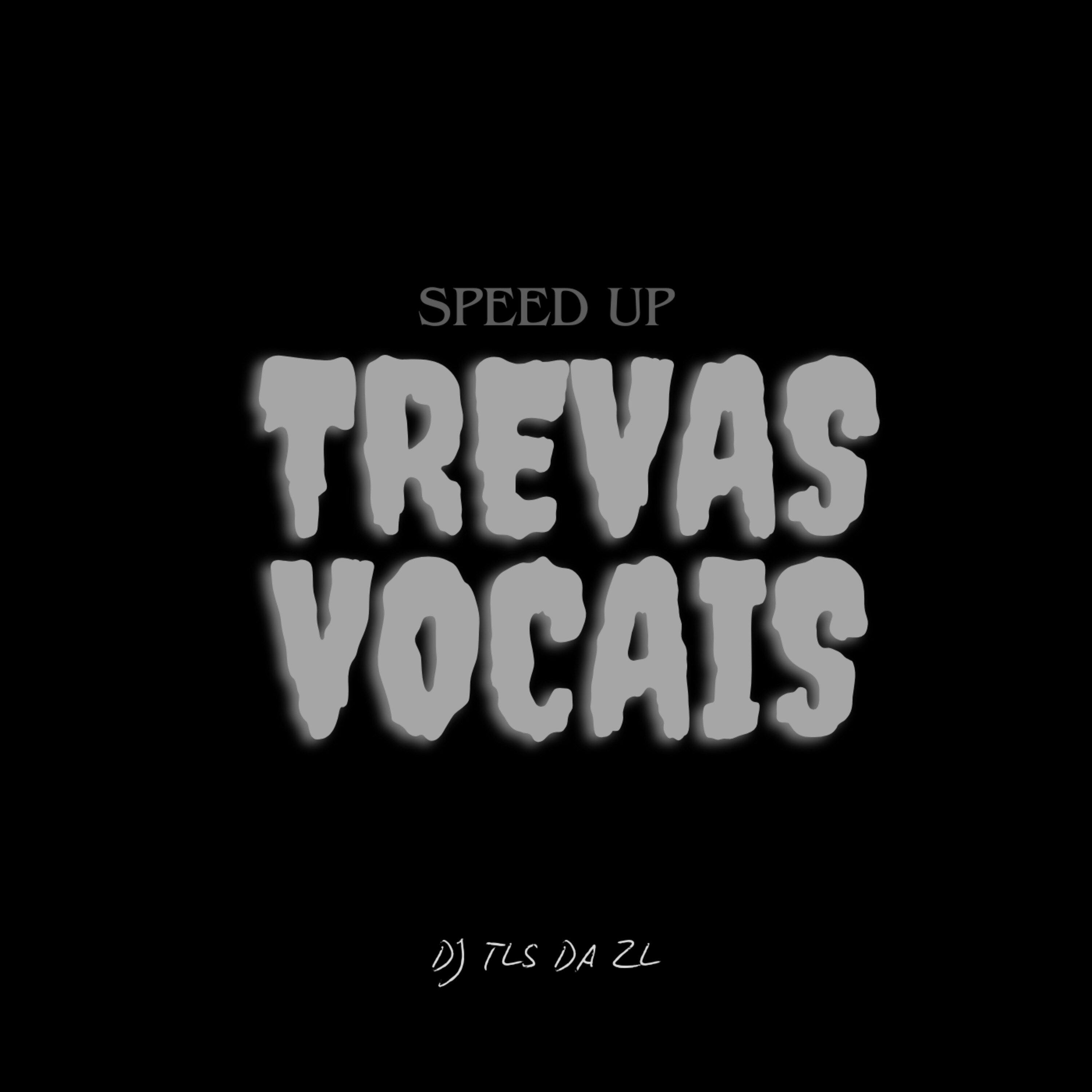 Trevas Vocais (Speed Up)